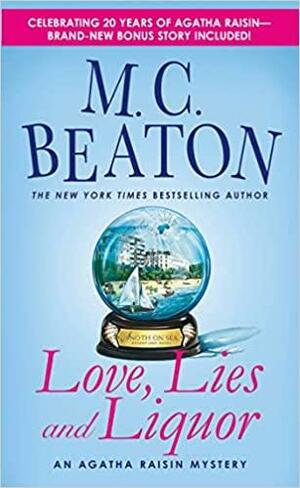 Love, Lies and Liquor: An Agatha Raisin Mystery by M.C. Beaton