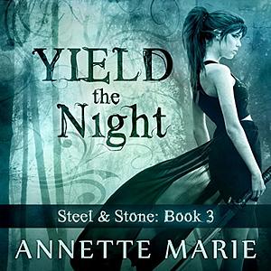 Yield the Night by Annette Marie