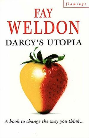 Darcy’s Utopia by Fay Weldon