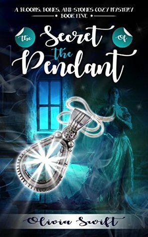 The Secret of the Pendant by Olivia Swift