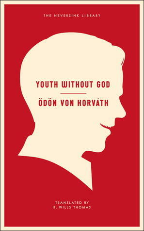 Youth Without God by R. Wills Thomas, Ödön von Horváth
