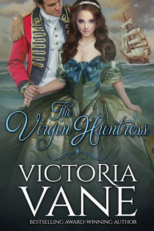 The Virgin Huntress by Victoria Vane