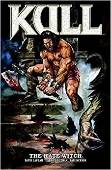 Kull Volume 2: The Hate Witch by Mariano Taibo, David Lapham, Dan Jackson, Gabriel Guzmán