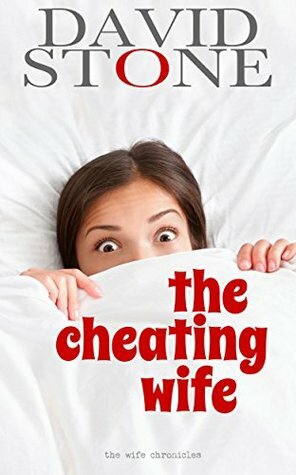 The Cheating Wife by David Stone