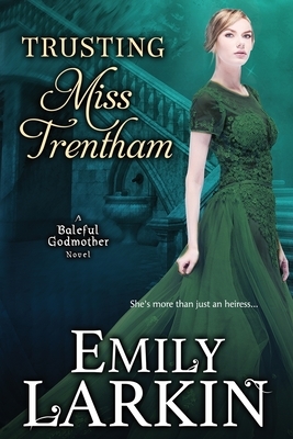 Trusting Miss Trentham by Emily Larkin