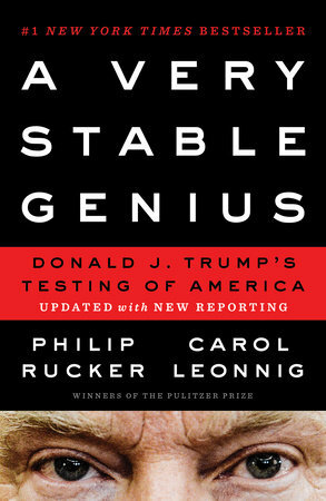 A Very Stable Genius: Donald J. Trump's Testing of America by Philip Rucker