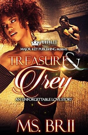 Treasure & Trey: An Unforgettable Love Story by Ms. Brii