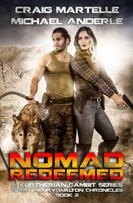 Nomad Redeemed: A Kurtherian Gambit Series by Michael Anderle, Craig Martelle