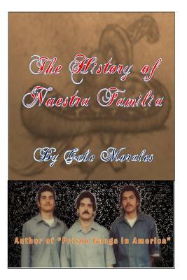 The History of Nuestra Familia by Gabe Morales