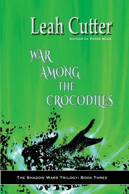 War Among the Crocodiles by Leah R. Cutter