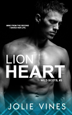 Lion Heart (Wild Scots, #3) by Jolie Vines