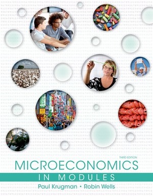 Microeconomics in Modules by Robin Wells, Paul Krugman, Margaret Ray