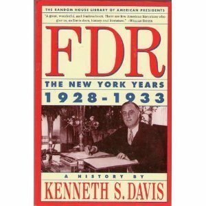 FDR: The New York Years: 1928-1933 by Kenneth Davis, Franklin D. Roosevelt
