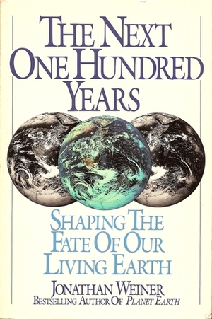 The Next One Hundred Years by Jonathan Weiner