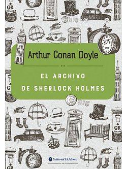 El archivo de Sherlock Holmes by Arthur Conan Doyle