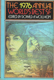 The 1976 Annual World's Best SF by Brian Stableford, John Brunner, Richard Cowper, Lisa Tuttle, Fritz Leiber, George R.R. Martin, Donald A. Wollheim, P.J. Plauger, Vernor Vinge, Barrington J. Bayley, Joan D. Vinge, Stephen Robinett