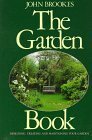 The Garden Book: Designing, Creating, and Maintaining Your Garden by Marjorie J. Dietz, John Brookes