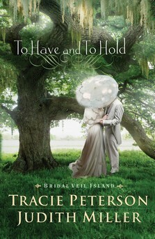 To Have and to Hold by Tracie Peterson