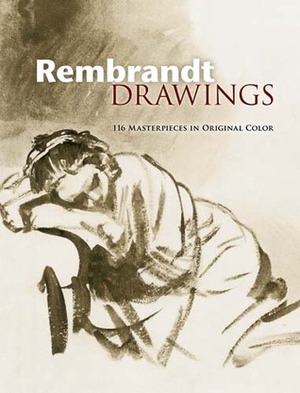 Rembrandt Drawings: 116 Masterpieces in Original Color by Rembrandt