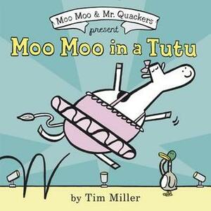Moo Moo in a Tutu by Tim Miller