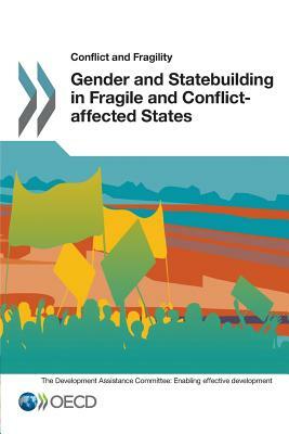 Conflict and Fragility Gender and Statebuilding in Fragile and Conflict-Affected States by Oecd