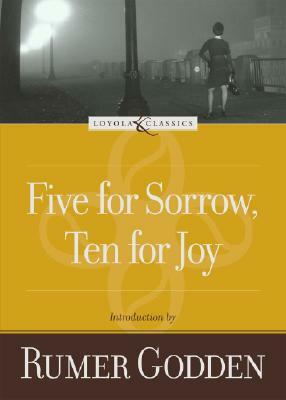 Five for Sorrow, Ten for Joy by Joan D. Chittister, Rumer Godden