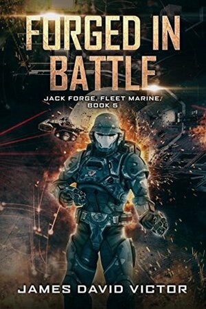 Forged in Battle by James David Victor