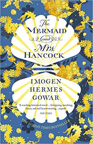 The Mermaid and Mrs. Hancock by Imogen Hermes Gowar