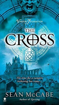 The Cross: Vampire Federation by Sean McCabe