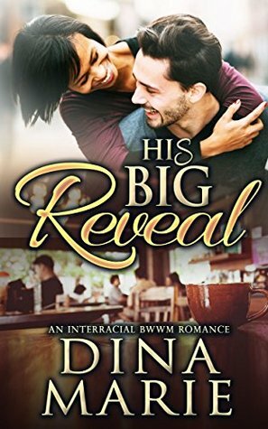 His Big Reveal by Dina Marie