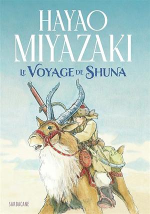 Le voyage de Shuna by Hayao Miyazaki