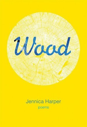 Wood by Jennica Harper