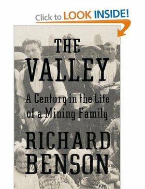 The Valley: A Hundred Years in the Life of a Family by Richard Benson