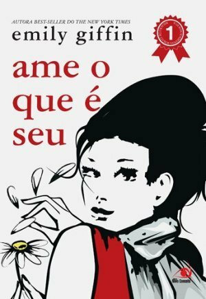 Ame O Que é Seu by Emily Giffin