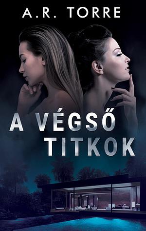 A végső titkok by A.R. Torre