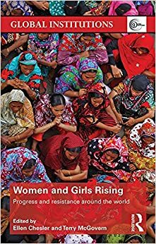 Women and Girls Rising: Progress and resistance around the world (Global Institutions) by Terry McGovern, Ellen Chesler
