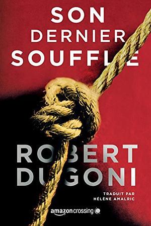 Son dernier souffle by Robert Dugoni