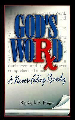 God's Word-A Never-Failing Remedy by Kenneth E. Hagin