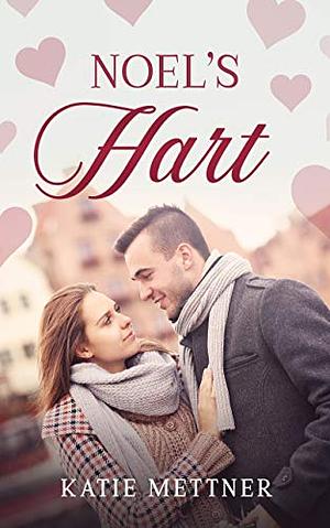 Noel's Hart by Katie Mettner