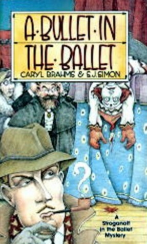 A Bullet in the Ballet by Caryl Brahms, S.J. Simon