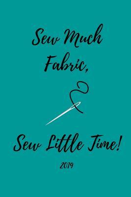 Sew Much Fabric, Sew Little Time! 2019: Funny Sewer by Yay Publishing