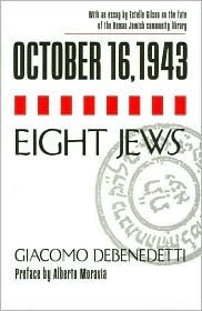 October 16, 1943/Eight Jews by Giacomo Debenedetti