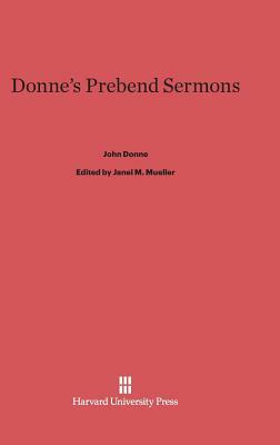 Donne's Prebend Sermons by John Donne