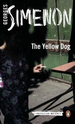 The Yellow Dog by A. Pedro, Linda Asher, Georges Simenon, J. Lima da Costa