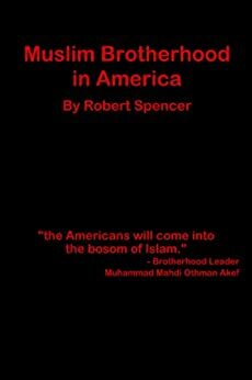 Muslim Brotherhood in America by Robert Spencer