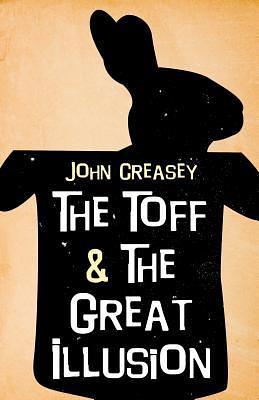 The Toff and the Great Illusion by John Creasey