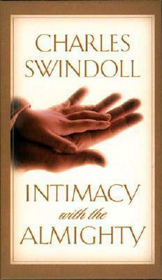 Intimacy With The Almighty by Charles R. Swindoll