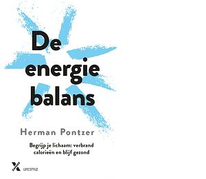 De energiebalans by Herman Pontzer