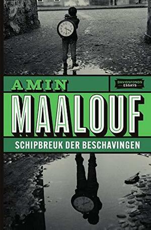 Schipbreuk der beschavingen by Amin Maalouf