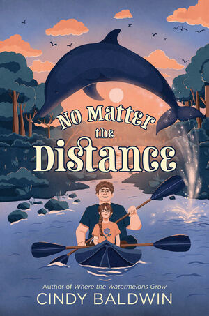 No Matter the Distance by Cindy Baldwin